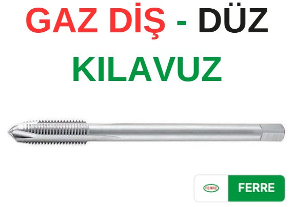 Ferre G 1/4 Gaz Diş Düz Kılavuz